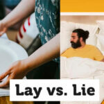Difference Between: Lay vs. Lie